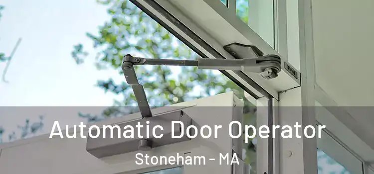 Automatic Door Operator Stoneham - MA
