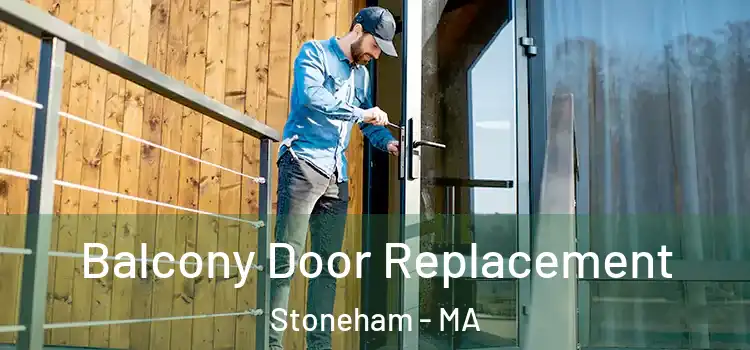  Balcony Door Replacement Stoneham - MA