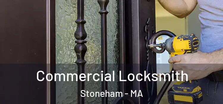 Commercial Locksmith Stoneham - MA