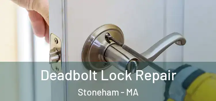  Deadbolt Lock Repair Stoneham - MA