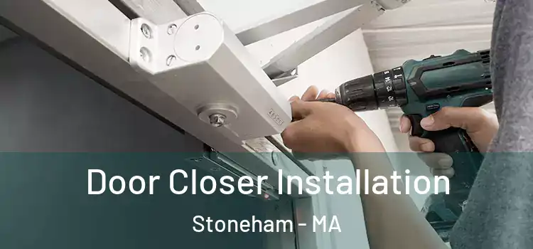 Door Closer Installation Stoneham - MA