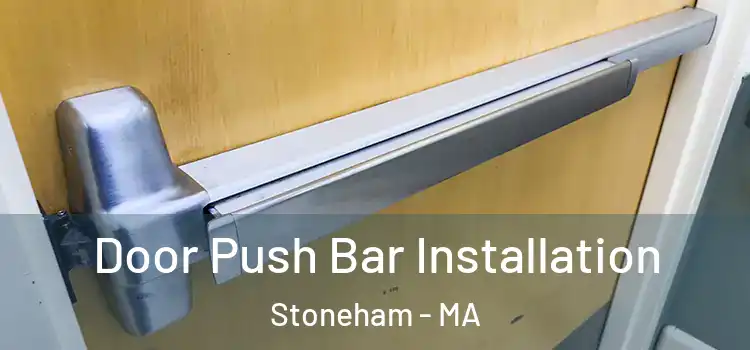Door Push Bar Installation Stoneham - MA