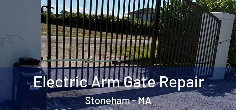 Electric Arm Gate Repair Stoneham - MA