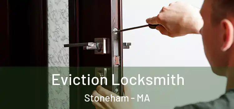  Eviction Locksmith Stoneham - MA