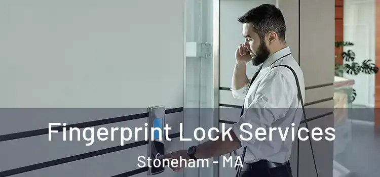 Fingerprint Lock Services Stoneham - MA