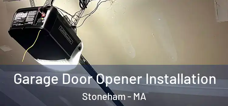  Garage Door Opener Installation Stoneham - MA
