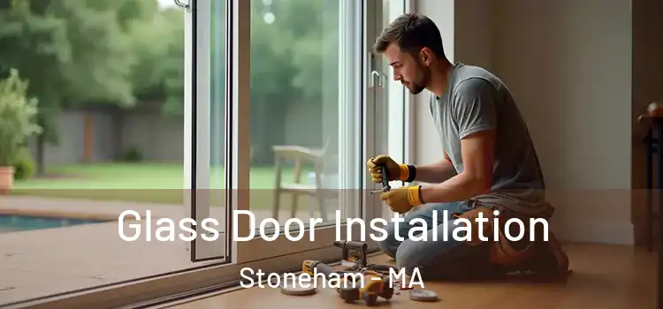 Glass Door Installation Stoneham - MA