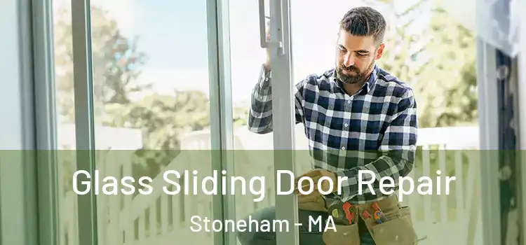 Glass Sliding Door Repair Stoneham - MA