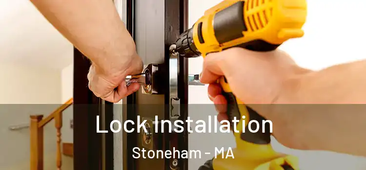  Lock Installation Stoneham - MA