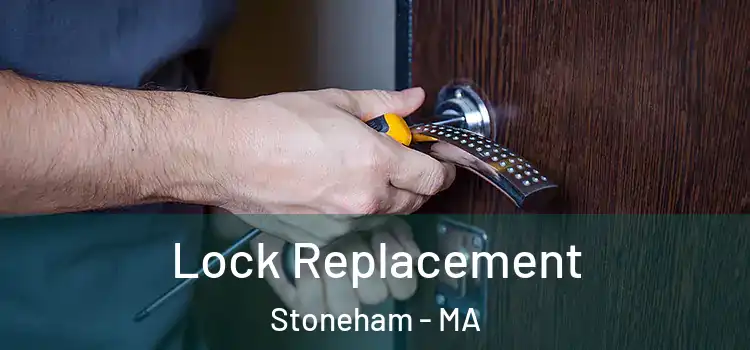 Lock Replacement Stoneham - MA
