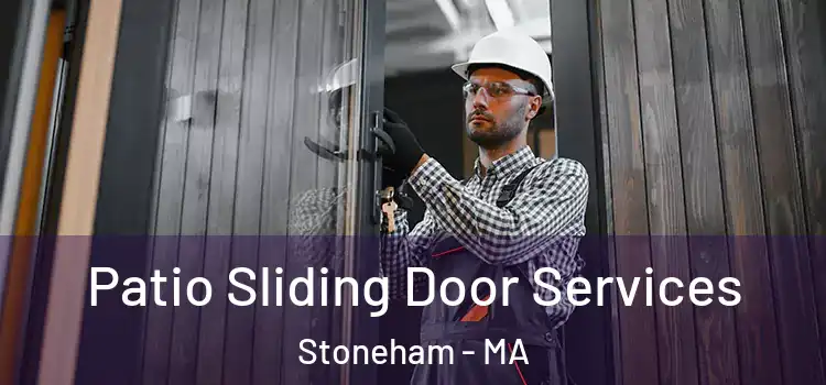 Patio Sliding Door Services Stoneham - MA
