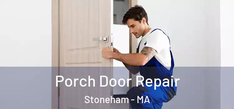  Porch Door Repair Stoneham - MA