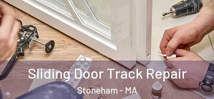 Sliding Door Track Repair Stoneham - MA